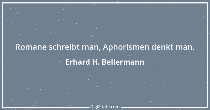 Zitat von Erhard H. Bellermann 395