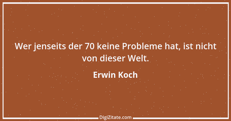 Zitat von Erwin Koch 12