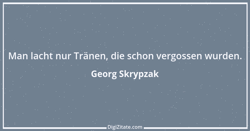 Zitat von Georg Skrypzak 15