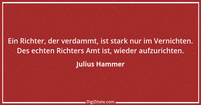 Zitat von Julius Hammer 28