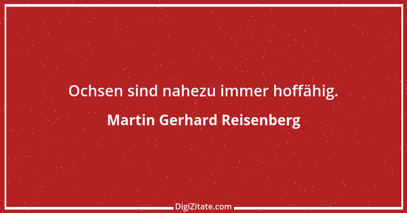 Zitat von Martin Gerhard Reisenberg 196