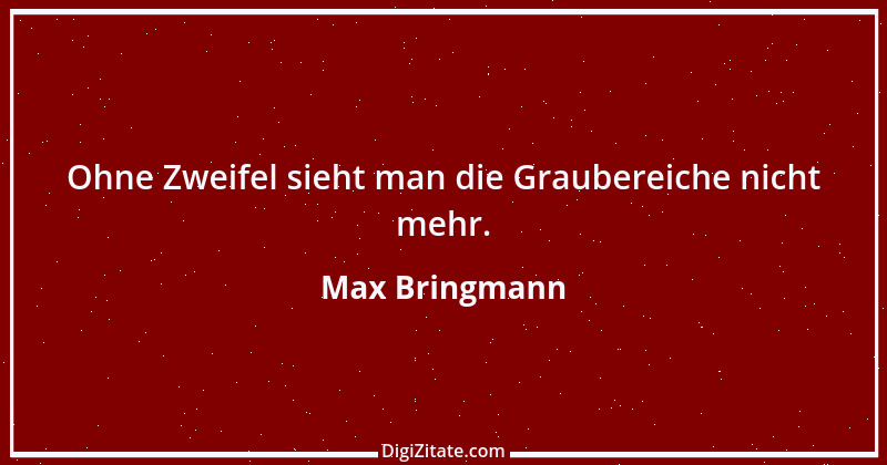 Zitat von Max Bringmann 2