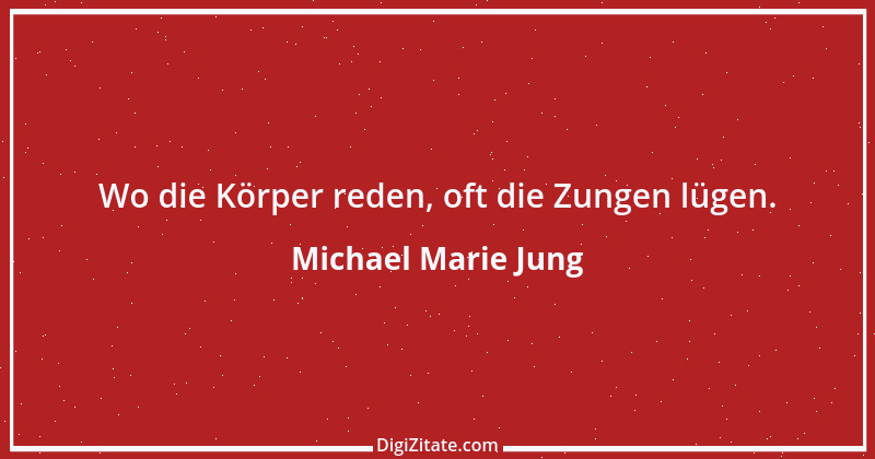 Zitat von Michael Marie Jung 448