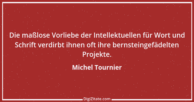 Zitat von Michel Tournier 19