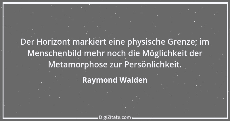 Zitat von Raymond Walden 354