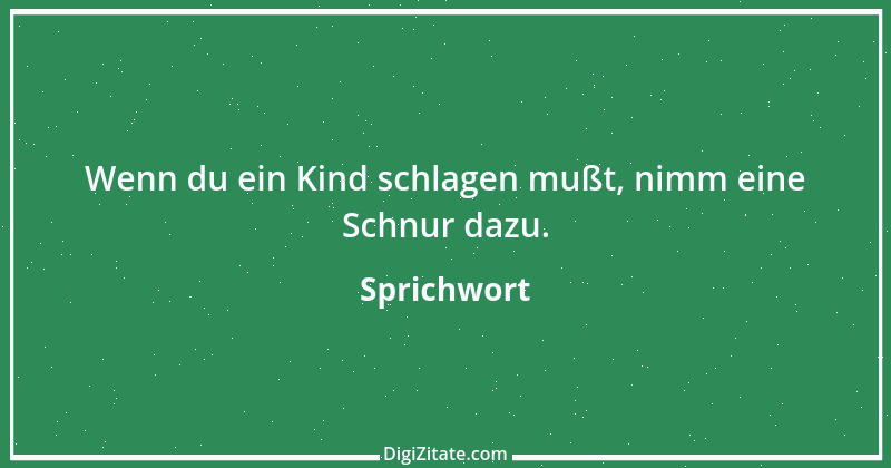 Zitat von Sprichwort 8873