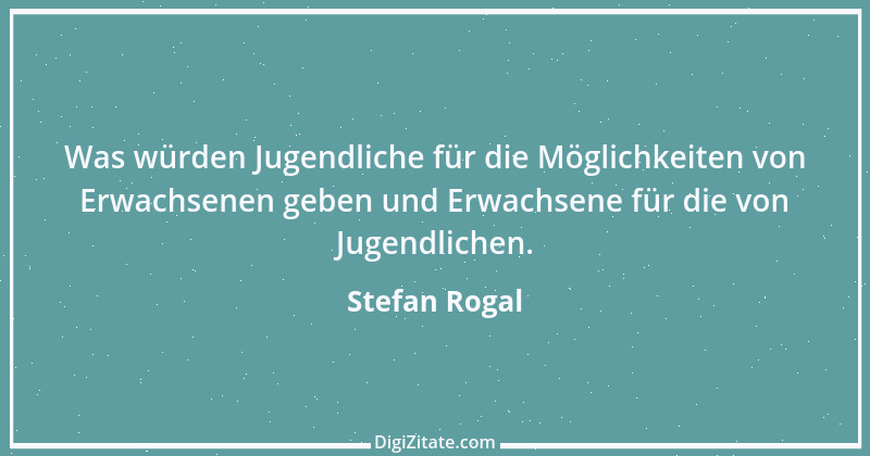 Zitat von Stefan Rogal 250