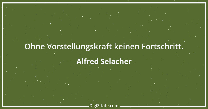 Zitat von Alfred Selacher 206