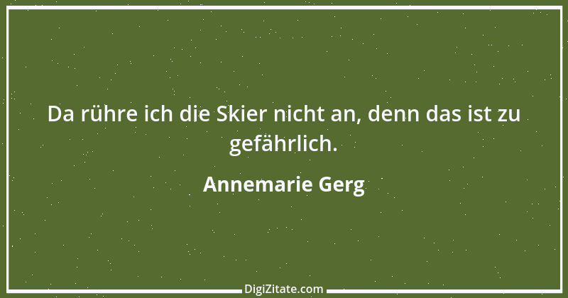 Zitat von Annemarie Gerg 1