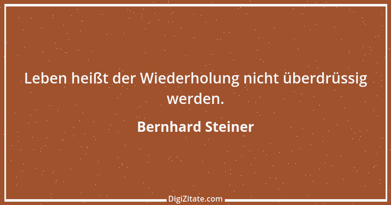 Zitat von Bernhard Steiner 76