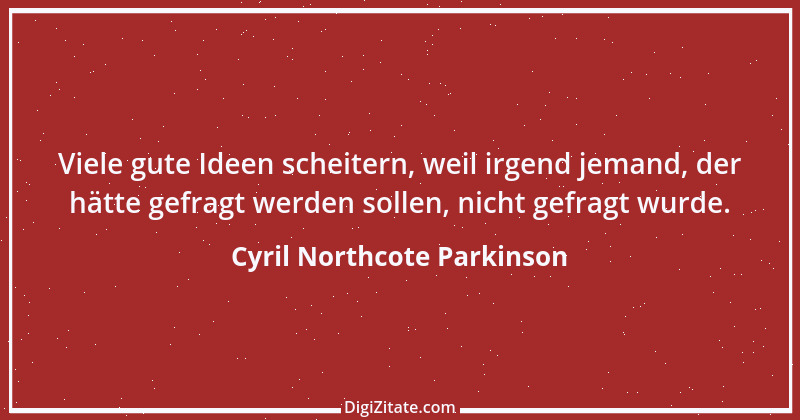 Zitat von Cyril Northcote Parkinson 69