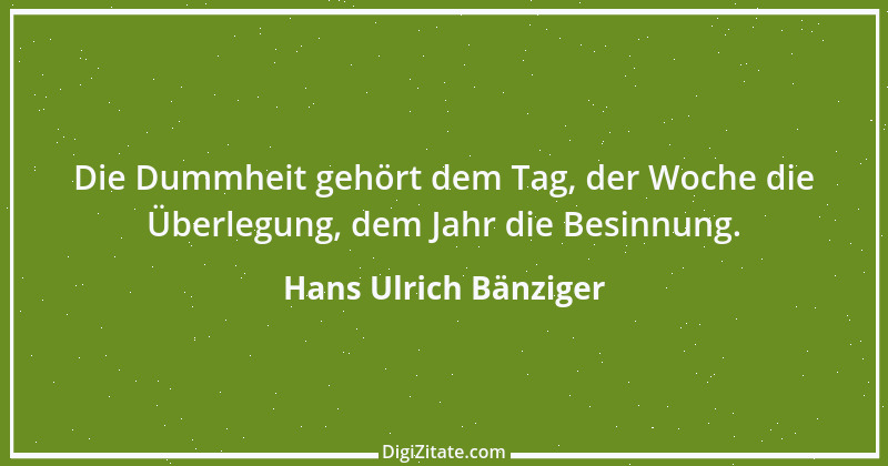 Zitat von Hans Ulrich Bänziger 192