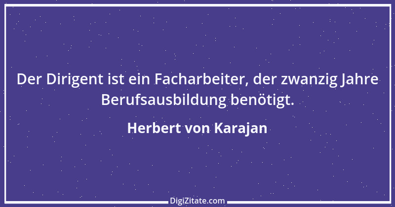 Zitat von Herbert von Karajan 2