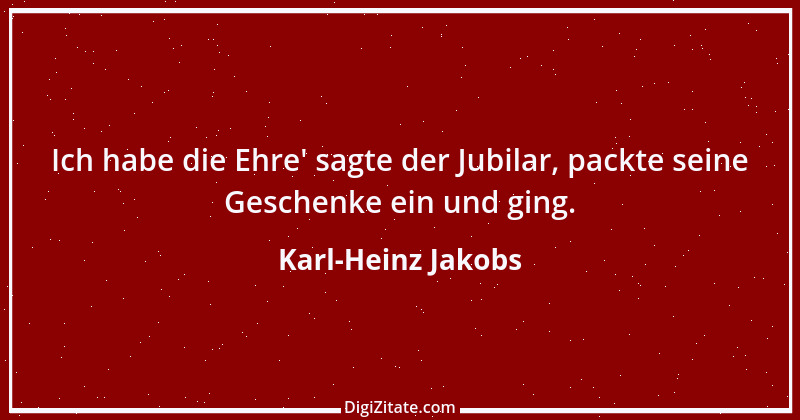 Zitat von Karl-Heinz Jakobs 2