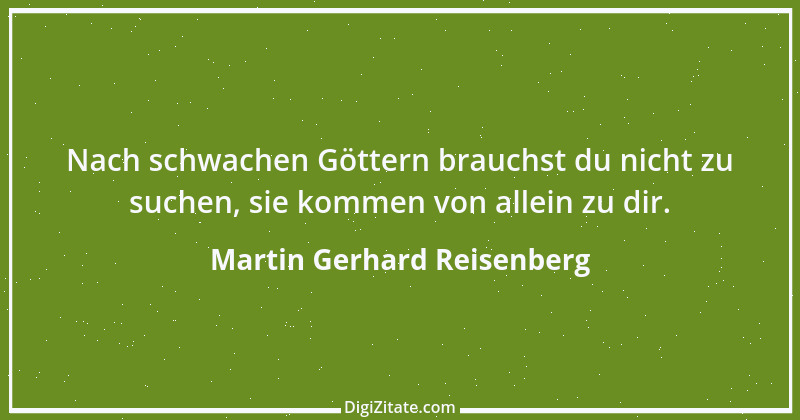 Zitat von Martin Gerhard Reisenberg 197