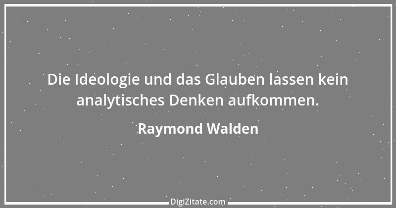 Zitat von Raymond Walden 355