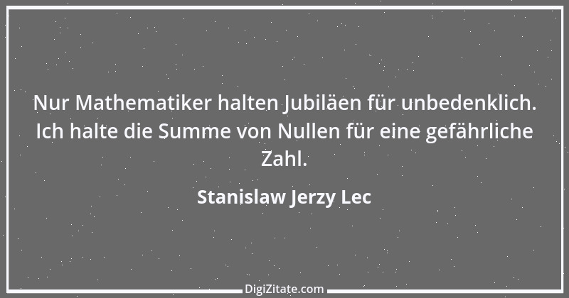 Zitat von Stanislaw Jerzy Lec 215