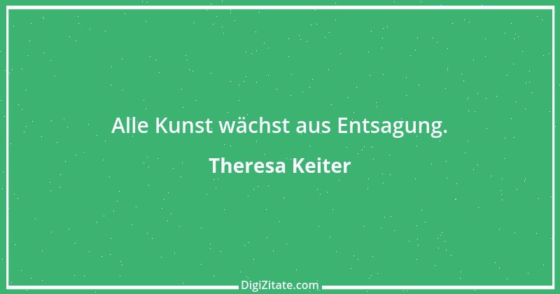 Zitat von Theresa Keiter 4