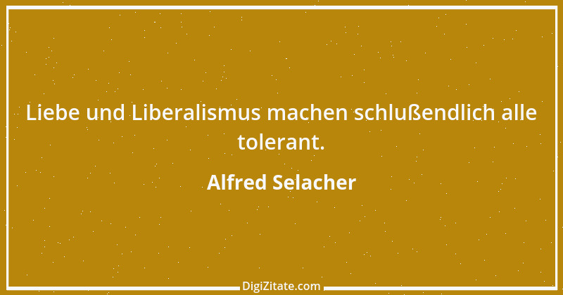 Zitat von Alfred Selacher 207