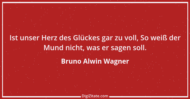 Zitat von Bruno Alwin Wagner 9