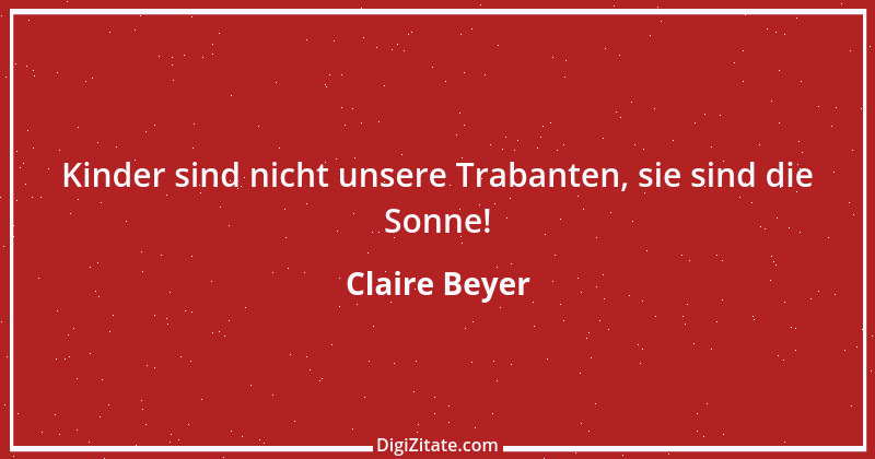 Zitat von Claire Beyer 1