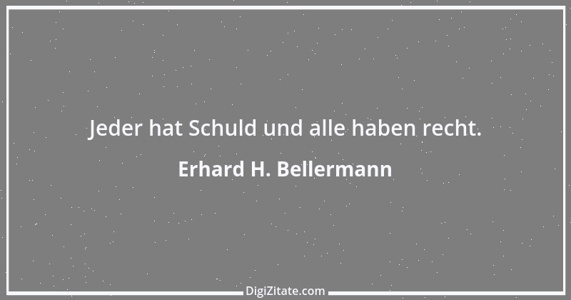 Zitat von Erhard H. Bellermann 397