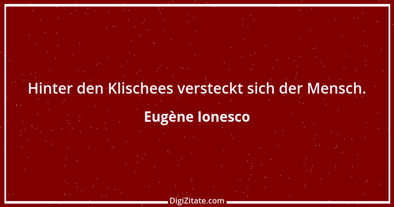 Zitat von Eugène Ionesco 16