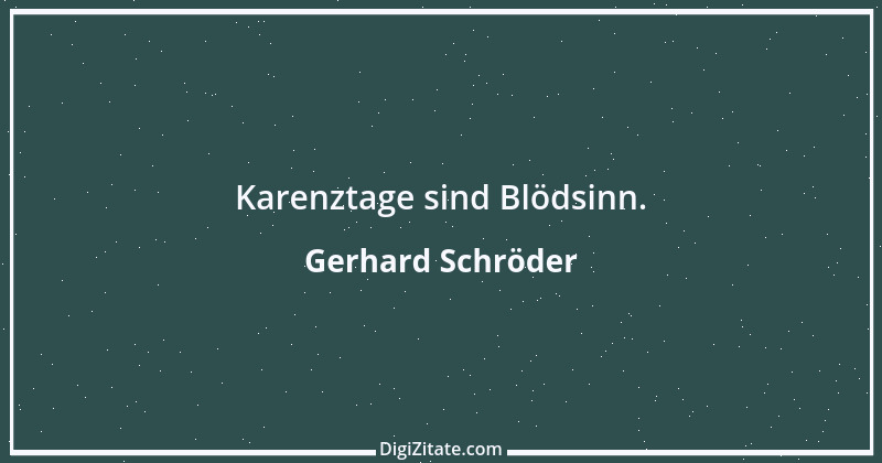 Zitat von Gerhard Schröder 6