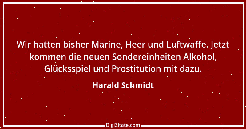 Zitat von Harald Schmidt 201