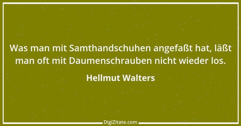 Zitat von Hellmut Walters 6