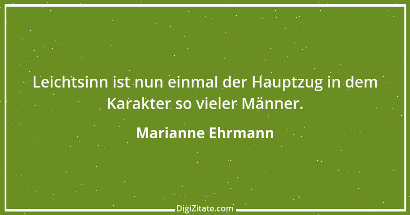 Zitat von Marianne Ehrmann 11