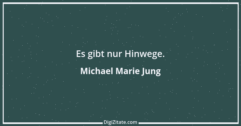 Zitat von Michael Marie Jung 450