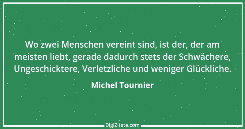 Zitat von Michel Tournier 21