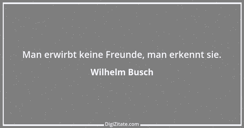 Zitat von Wilhelm Busch 435