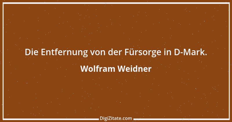 Zitat von Wolfram Weidner 41