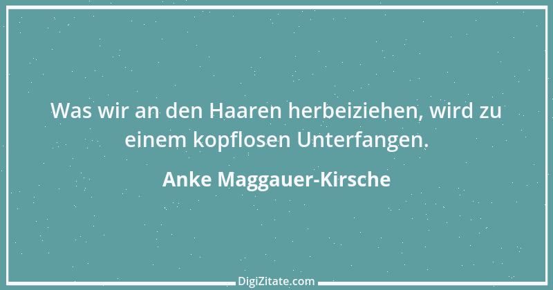 Zitat von Anke Maggauer-Kirsche 181