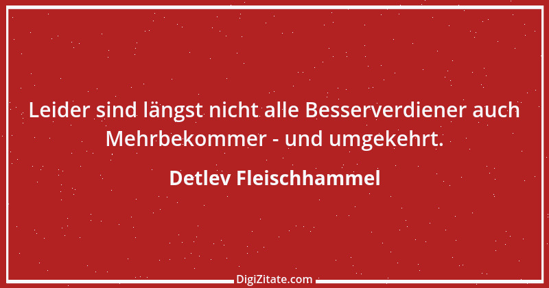 Zitat von Detlev Fleischhammel 25