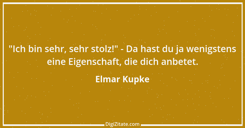 Zitat von Elmar Kupke 214