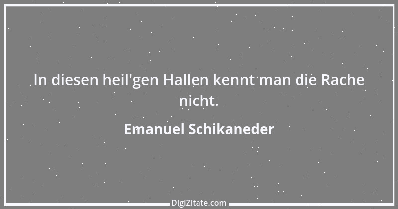 Zitat von Emanuel Schikaneder 5