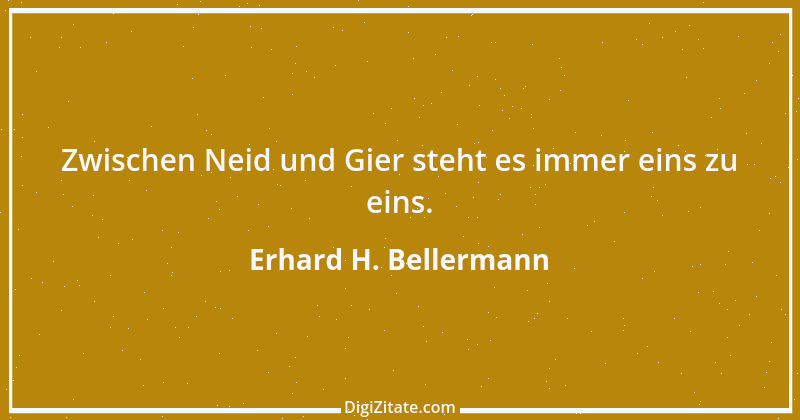 Zitat von Erhard H. Bellermann 398