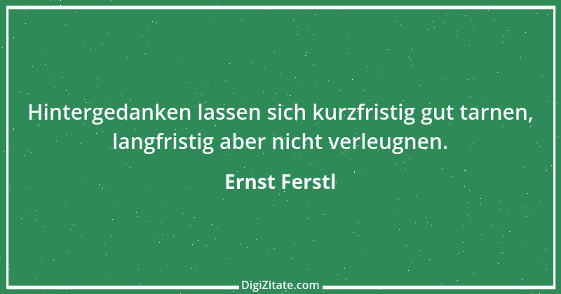 Zitat von Ernst Ferstl 325