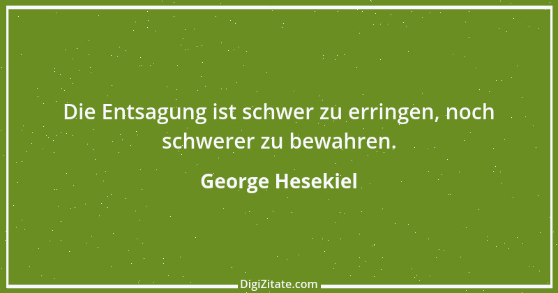 Zitat von George Hesekiel 10