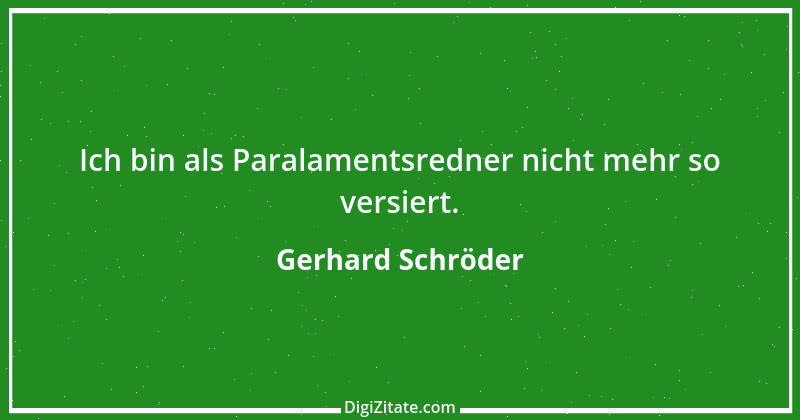 Zitat von Gerhard Schröder 7