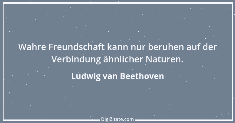 Zitat von Ludwig van Beethoven 22