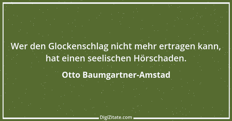 Zitat von Otto Baumgartner-Amstad 169