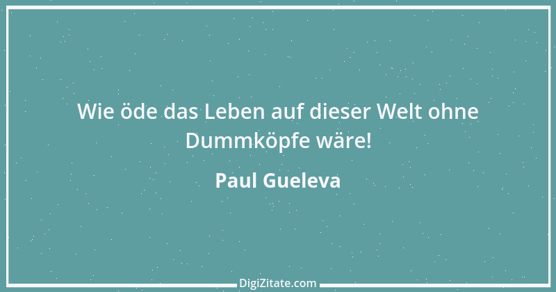 Zitat von Paul Gueleva 6