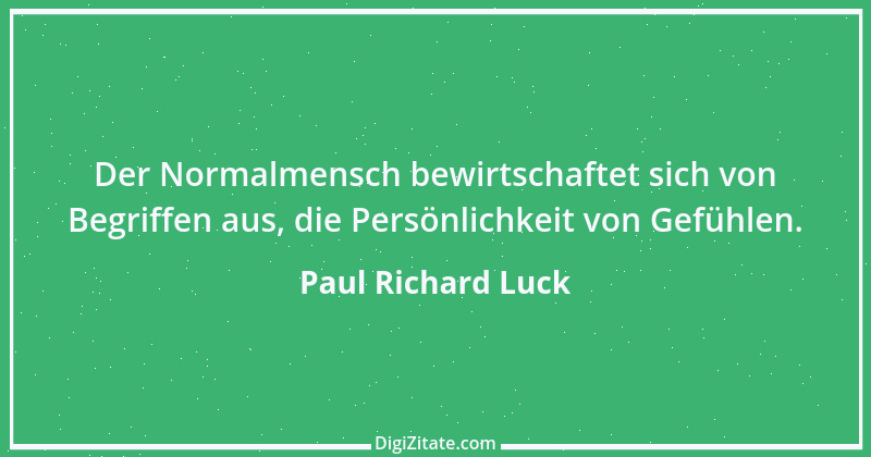 Zitat von Paul Richard Luck 123