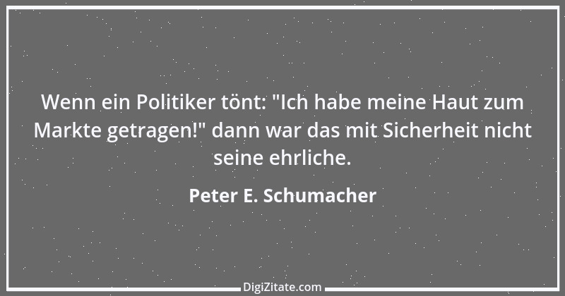 Zitat von Peter E. Schumacher 689