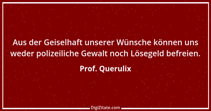 Zitat von Prof. Querulix 176