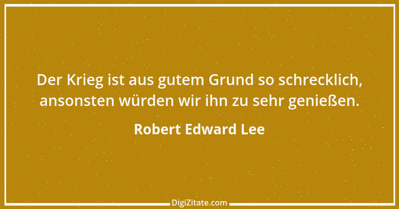 Zitat von Robert Edward Lee 4